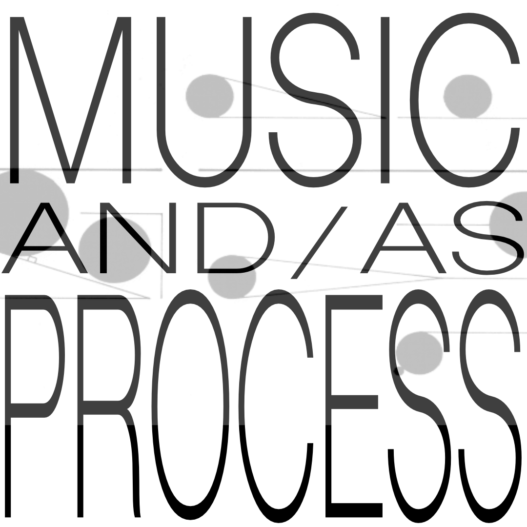 Music and/as Process